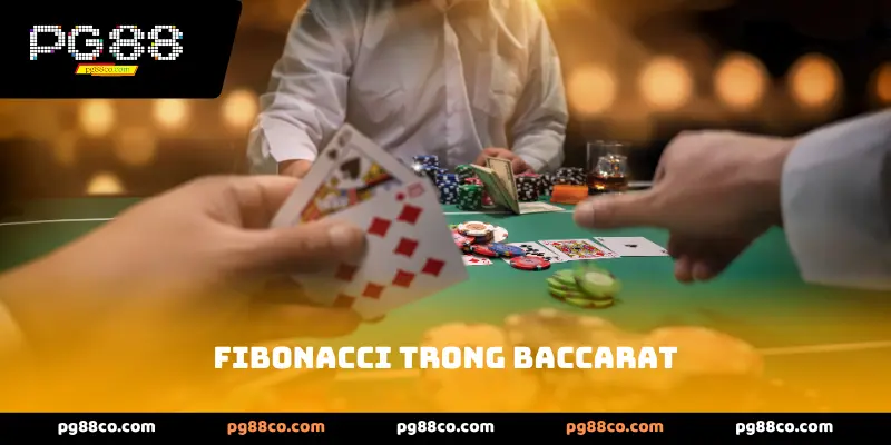 Fibonacci trong baccarat