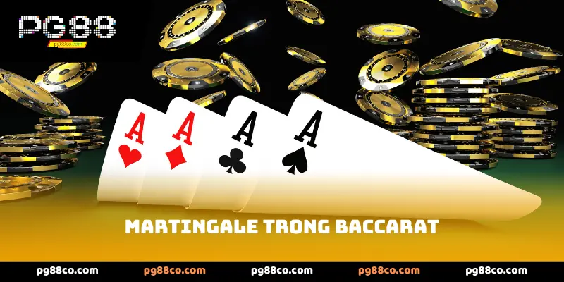 Martingale trong baccarat