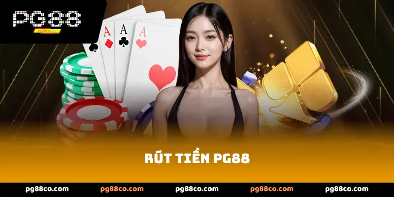 Quy Trình Rút tiền Pg88 Minh Bạch