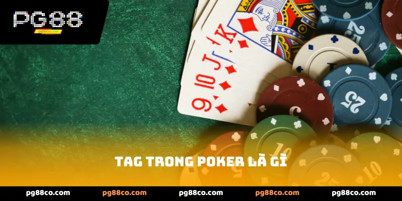 TAG trong Poker là gì